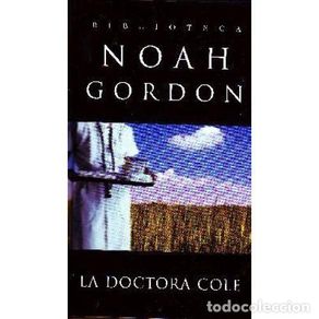 Second hand books: LA DOCTORA COLE - NOAH GORDON - Sin Especificar